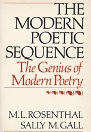 The Modern Poetic Sequence: The Genius of Modern Poetry (M. L. Rosenthal)
