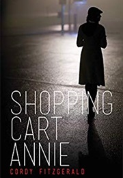 Shopping Cart Annie (Cordy Fitzgerald)