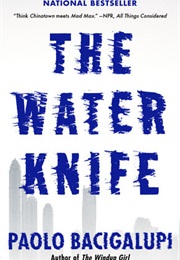 Water Knife (Paolo Bacigalupi)