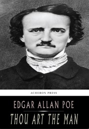 THOU ART THE MAN (Edgar Allan Poe)