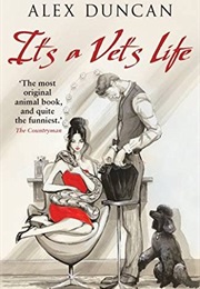 It's a Vet's Life (Alex Duncan)