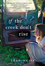 If the Creek Don&#39;t Rise (Leah Weiss)