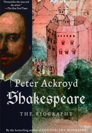 Shakespeare: The Biography (Peter Ackroyd)