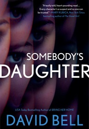 Somebody&#39;s Daughter (David Bell)
