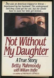 Not Without My Daughter (Betty Mahmoody)