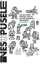 Nesupusele. 100 De Femei Pentru 100 De Ani De Românie Modernă. Volumul 1 (Adina Rosetti, Victoria Patrascu)