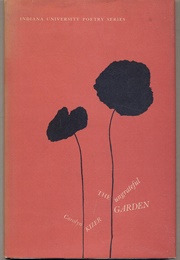 The Ungrateful Garden (Carolyn Kizer)