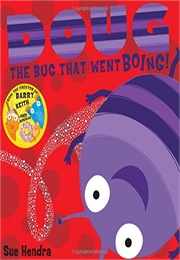 Doug the Bug That Went Boing (Sue Hendra)