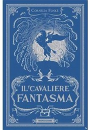 Il Cavaliere Fantasma (Cornelia Funke)