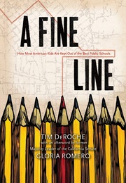 A Fine Line: How Most American Kids Are Kept Out of the Best Public Schools (Tim Deroche)