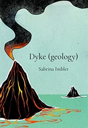 Dyke (Geology) (Sabrina Imbler)