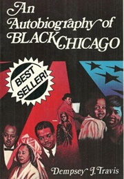 An Autobiography of Black Chicago (Dempsey J. Travis)