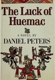 The Luck of Huemac (Daniel Peters)