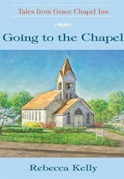 Going to the Chapel (Rebecca Kelly)