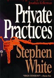 Private Practices (Stephen White)