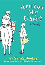Are You My Uber? (Sarah Dooley)