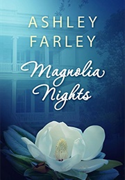 Magnolia Nights (ASHLEY FARLEY)