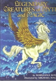 Legendary Creatures of Myth and Magic (Mayer, Marianna)