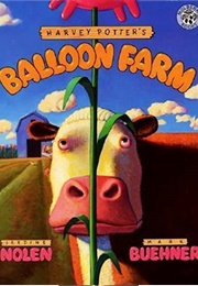 Harvey Potter&#39;s Balloon Farm (Jerdine Nolen)