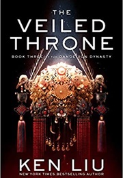 The Veiled Throne (Ken Liu)