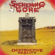 Sickening Gore - Destructive Reality