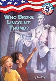 Who Broke Lincolns Thumb (Ron Roy)