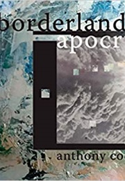 Borderland Apocrypha (Anthony Cody)