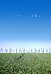 Places I Was Dreaming (Loren Graham)