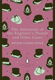 The Adventure of the Engineer&#39;s Thumb and Other Cases (Arthur Conan Doyle)