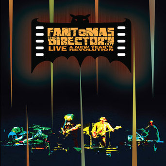 Fantômas - The Director&#39;s Cut Live: A New Year&#39;s Revolution (2011)