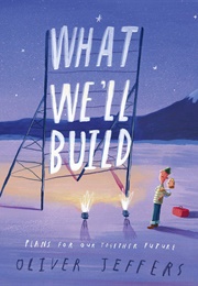 What We&#39;ll Build (Oliver Jeffers)