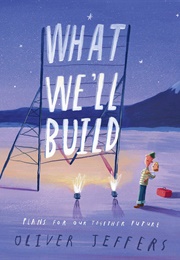 What We'll Build (Oliver Jeffers)