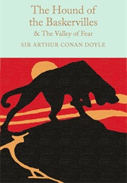 The Hound of the Baskervilles &amp; the Valley of Fear (Arthur Conan Doyle)