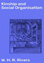 Kinship and Social Organisation (WH Rivers)