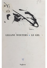 Le Gel (Liliane Wouters)