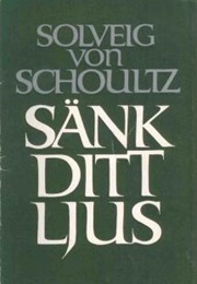 Sänk Ditt Ljus (Solveig Von Schoultz)