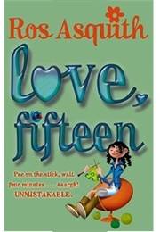 Love, Fifteen (Ros Asquith)
