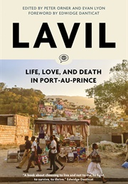 Lavil: Life, Love, and Death in Port-Au-Prince (Evan Lyon and Peter Orner (Editors))