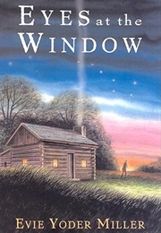 Eyes at the Window (Evie Yoder Miller)