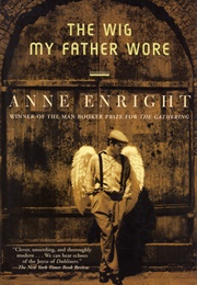The Wig My Father Wore (Anne Enright)