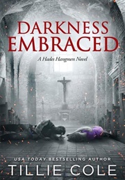 Darkness Embraced (Tillie Cole)