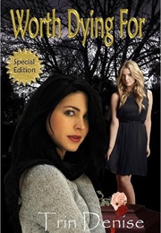 Worth Dying for (Trin Denise)