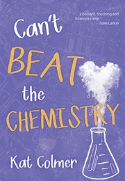 Can't Beat the Chemistry (Kat Colmer)