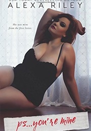 Ps You're Mine (Alexa Riley)