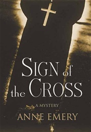 Sign of the Cross (Anne Emery)