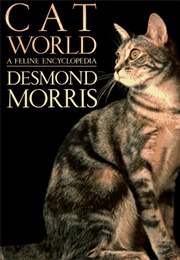Cat World: A Feline Encyclopedia (Desmond Morris)