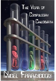 The Year of Compulsory Childbirth (Nigel Farringdon)