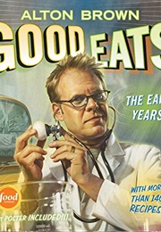 Good Eats: Volume 1, the Early Years (Alton Brown)