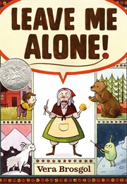 Leave Me Alone! (Vera Brosgol)