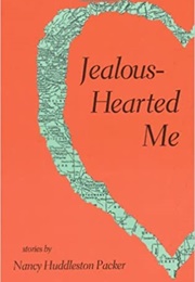 Jealous-Hearted Me (Nancy Huddleston Packer)